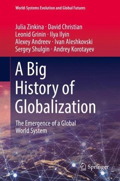 A Big History of Globalization - Zinkina, Julia;Christian, David;Grinin, Leonid