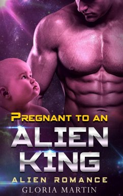 Cover Pregnant to an Alien King - Scifi Alien Abduction Romance (eBook, ePUB)