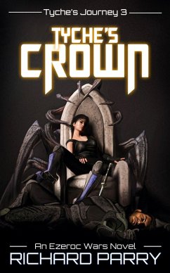 Tyche's Crown (Ezeroc Wars, #3) (eBook, ePUB) - Parry, Richard