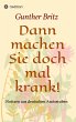 Dann machen Sie doch mal krank! - Bild 1
