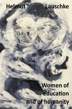 Women of education and of humanity - Lauschke, Helmut