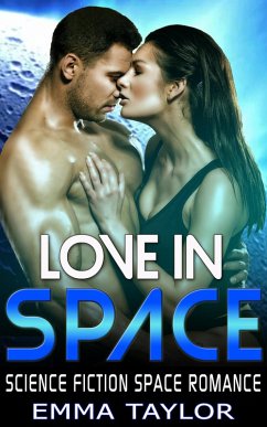 Cover Love in Space - Science Fiction Space Romance (eBook, ePUB)