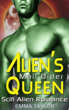 Cover Alien's Mail Order Queen - Scifi Alien Abduction Romance (eBook, ePUB)