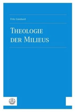 Theologie der Milieus - Lienhard, Fritz