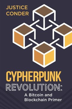 Cypherpunk Revolution: A Bitcoin and Blockchain Primer (eBook, ePUB) - Conder, Justice
