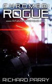 Chromed: Rogue (Future Forfeit, #2) (eBook, ePUB)
