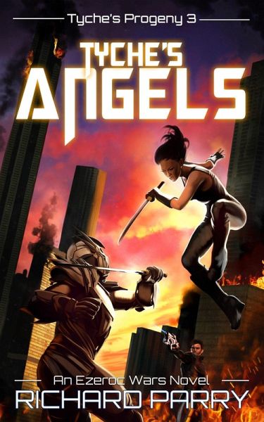 Tyche's Angels (Ezeroc Wars, #6) (eBook, ePUB) Tyche's Angels (Ezeroc Wars, #6) (eBook, ePUB)