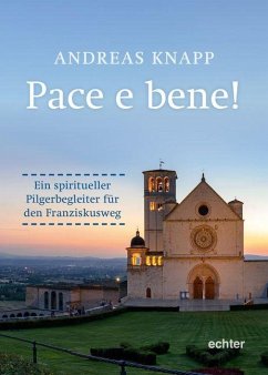 Pace e bene! - Knapp, Andreas