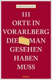 111 Orte im Vorarlberg, die man gesehen haben muss