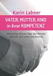 Vater, Mutter, Kind in ihrer Kompetenz - Bild 1