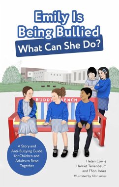 Emily Is Being Bullied, What Can She Do? (eBook, ePUB) - Cowie, Helen; Tenenbaum, Harriet; Jones, Ffion