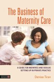 The Business of Maternity Care (eBook, ePUB)