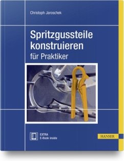 Spritzgussteile konstruieren - Jaroschek, Christoph