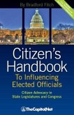 Citizen's Handbook to Influencing Elected Officials: Citizen Advocacy in State Legislatures and Congress (eBook, ePUB)