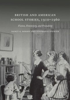 British and American School Stories, 1910¿1960 - Rosoff, Nancy G.;Spencer, Stephanie