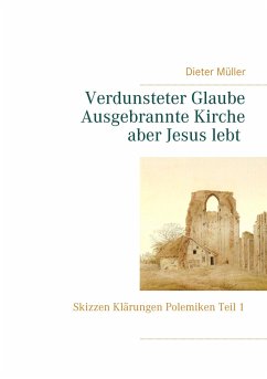 Verdunsteter Glaube Ausgebrannte Kirche Aber Jesus lebt - Müller, Dieter