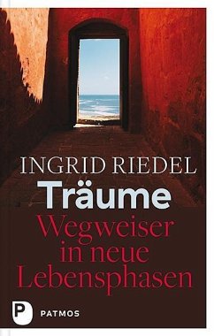 Träume - Wegweiser in neue Lebensphasen - Riedel, Ingrid