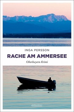 Rache am Ammersee / Carola Witt Bd.2 - Persson, Inga