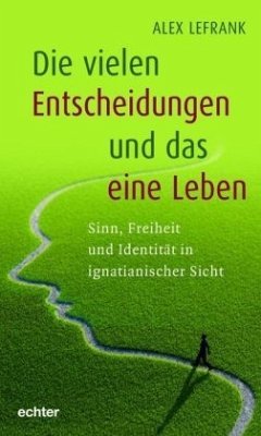 Die vielen Entscheidungen und das eine Leben - Lefrank, Alex