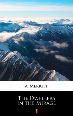 The Dwellers in the Mirage (eBook, ePUB) - Merritt, A.