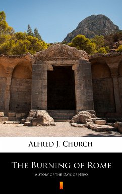 The Burning of Rome (eBook, ePUB) - Church, Alfred J.