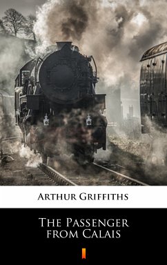 The Passenger from Calais (eBook, ePUB) - Griffiths, Arthur
