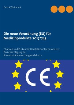 Die neue Verordnung (EU) für Medizinprodukte 2017/745 (eBook, ePUB) - Walitschek, Patrick