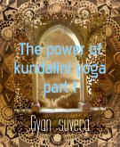 The power of kundalini yoga part 1 (eBook, ePUB)