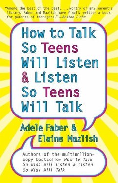 How to Talk so Teens Will Listen and Listen so Teens Will - Faber, Adele