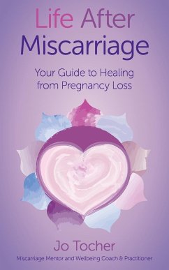 Life After Miscarriage - Tocher, Jo