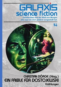 GALAXIS SCIENCE FICTION, Band 14: EIN FAIBLE FÜR DOSTOJEWSKI (eBook, ePUB) - Dörge, Christian; H. Schmitz, James; Leiber, Fritz; W. Aldiss, Brian
