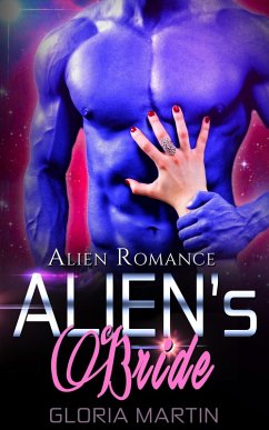 Alien's Bride - scifi Alien Invasion Romance (eBook, ePUB) - Martin, Gloria