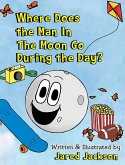 Where Does the Man In The Moon Go During the Day?