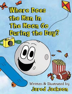 Where Does the Man In The Moon Go During the Day? - Jackson, Jared