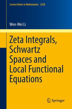 Zeta Integrals, Schwartz Spaces and Local Functional Equations (eBook, PDF) - Li, Wen-Wei