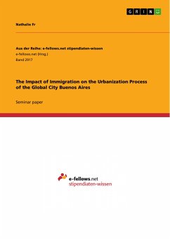 The Impact of Immigration on the Urbanization Process of the Global City Buenos Aires (eBook, PDF)