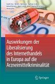 Auswirkungen der Liberalisierung des Internethandels in Europa auf die Arzneimittelkriminalität (eBook, PDF)