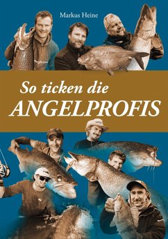 So ticken die Angelprofis (eBook, ePUB) - Heine, Markus