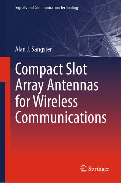 Compact Slot Array Antennas for Wireless Communications (eBook, PDF) - Sangster, Alan J.