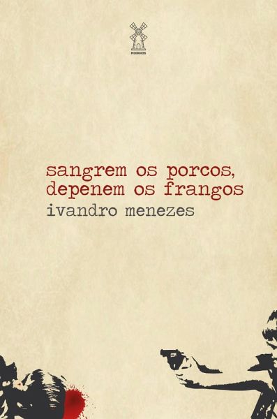 Sangrem os porcos, depenem os frangos (eBook, ePUB)