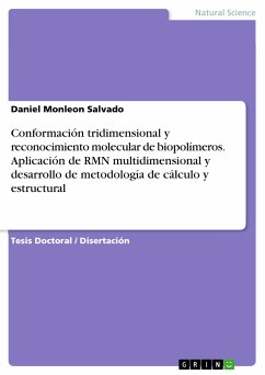 Conformación tridimensional y reconocimiento molecular de biopolímeros. Aplicación de RMN multidimensional y desarrollo de metodología de cálculo y estructural (eBook, PDF)