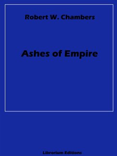 Ashes of Empire (eBook, ePUB) - Chambers, Robert W.