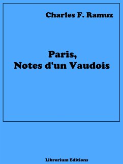 Paris, Notes d'un Vaudois (eBook, ePUB) - Ramuz, Charles Ferdinand