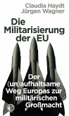 Die Militarisierung der EU (eBook, ePUB)