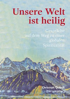 Unsere Welt ist heilig (eBook, ePUB) - Quarch, Christoph
