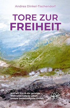 Tore zur Freiheit (eBook, ePUB) - Dinkel-Tischendorf, Andrea