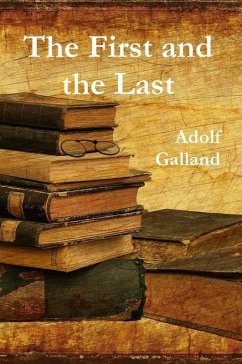 The First and The Last (eBook, ePUB) - Galland, Adolf