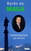 Barão de Mauá: Empreendedor do Império (eBook, ePUB)