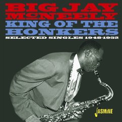 King Of The Honkers-Selected Singles 1948-1952 - Mcneely,Big Jay