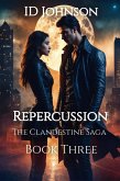 Repercussion (The Clandestine Saga, #3) (eBook, ePUB)